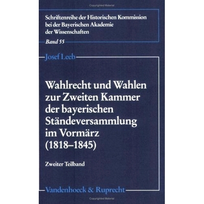 预订 Wahlrecht und Wahlen zur Zweiten Kammer der bayerischen Ständeversammlung im Vormärz (1818–1845): 2 Teilbände