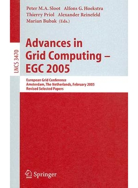 预订 Advances in Grid Computing - EGC 2005: European Grid Conference, Amsterdam, The Netherlands, February 14-16, 2005,