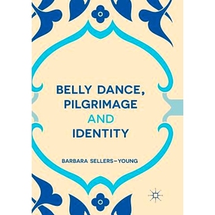 Pilgrimage and Identity 预订 朝圣和身份 Dance 肚皮舞 9781349956852 Belly