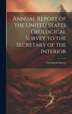 [预订]Annual Report of the United States Geological Survey to the Secretary of the Interior 9781020866838