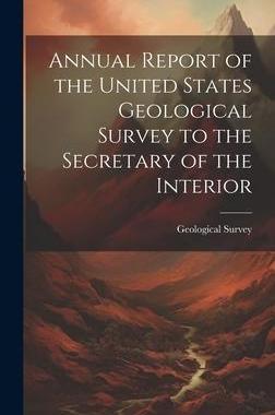 [预订]Annual Report of the United States Geological Survey to the Secretary of the Interior 9781020866838