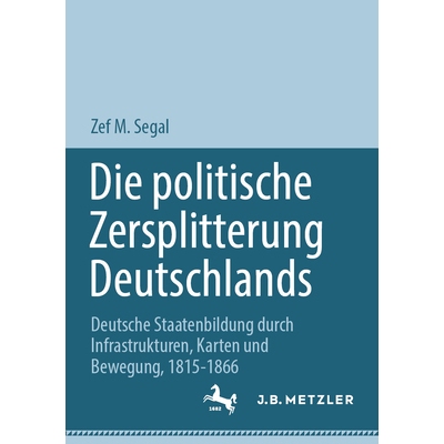 预订 Die Politische Zersplitterung Deutschlands: Deutsche Staatenbildung Durch Infrastrukturen, Karten Und Bewegung, 181