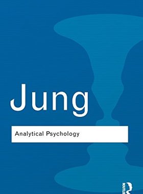 【预订】Analytical Psychology: Its Theory and Practice