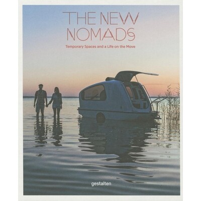 预订 The New Nomads. Temporary Spaces and a Life on the Move 新游牧者: 9783899555585