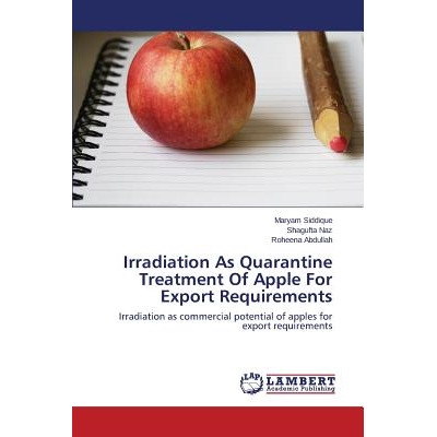 预订 Irradiation As Quarantine Treatment Of Apple For Export Requirements: 9783659716119