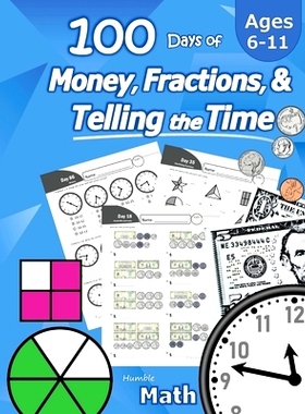 预订 Humble Math - 100 Days of Money, Fractions, & Telling the Time: Workbook (With Answer Key): Ages 6-11 - Count Money