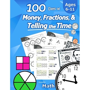 预订 Humble Math - 100 Days of Money, Fractions, & Telling the Time: Workbook (With Answer Key): Ages 6-11 - Count Money