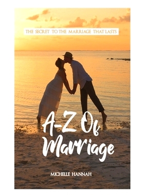 预订 A-Z of Marriage: The Secret to the Marriage That Lasts: 9798733384795