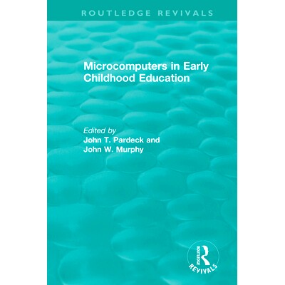 预订 Microcomputers in Early Childhood Education 幼儿教育中的微型计算机: 9781138370197