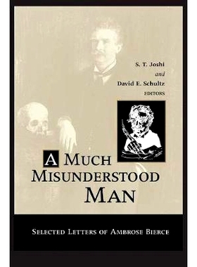 预订 Much Misunderstood Man: Selected Letters of Ambrose Bierce: 9780814253328