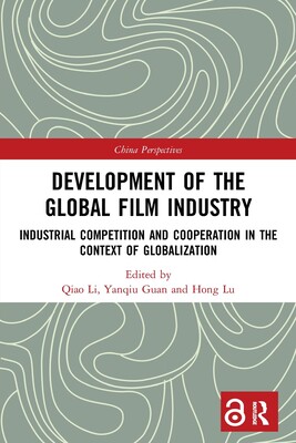 [预订]Development of the Global Film Industry: Industrial Competition and Cooperation in the Context of Globalization