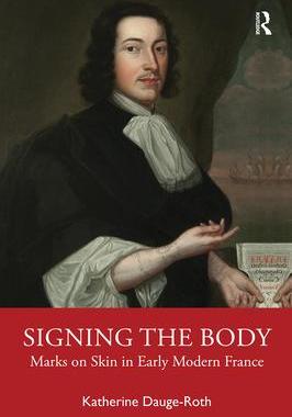 [预订]Signing the Body: Marks on Skin in Early Modern France 9781032083896