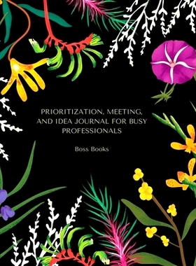 预订 Prioritization, Meeting, and Idea Journal for Busy Professionals: Managing the week, tasks, meetings, ideas, concep