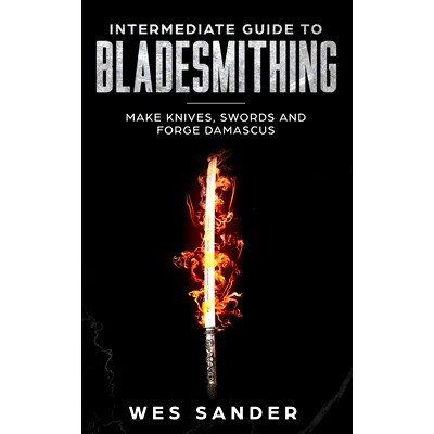预订 Intermediate Guide to Bladesmithing: Make Knives, Swords and Forge Damascus: 9781792966187