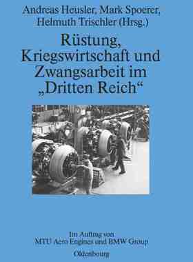 【预订】Rüstung, Kriegswirtschaft und Zwangsarbeit im Dritten Reich 9783486588583