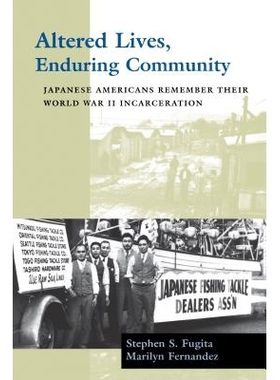 预订 Altered Lives, Enduring Community: Japanese Americans Remember Their World War II Incarceration: 9780295983813