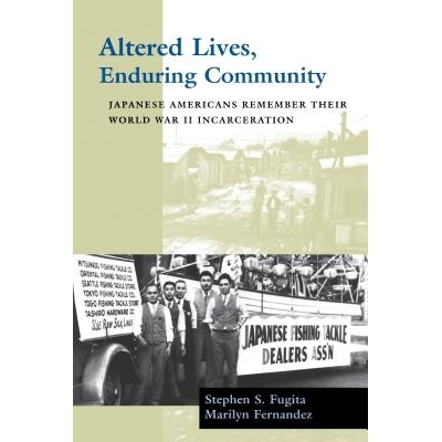 预订 Altered Lives, Enduring Community: Japanese Americans Remember Their World War II Incarceration: 9780295983813