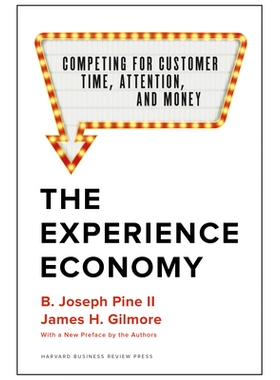 预订 Experience Economy, With a New Preface by the Authors: Competing for Customer Time, Attention, and Money 作者的新序