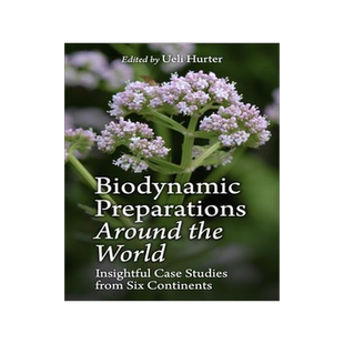 [预订]Biodynamic Preparations Around the World: Insightful Case Studies from Six Continents 9781782506140