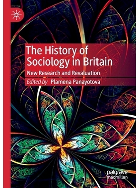 预订 The History of Sociology in Britain: New Research and Revaluation 英国社会学史：新研究与重估: 9783030199319