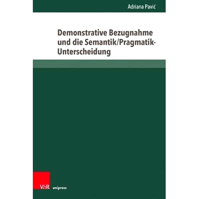 预订 Demonstrative Bezugnahme und die Semantik/Pragmatik-Unterscheidung 示范性参照与语义学/语用学的区别: 9783847110279