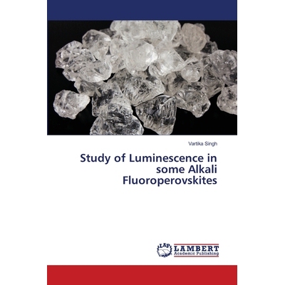 预订 Study of Luminescence in some Alkali Fluoroperovskites: 9786202666343