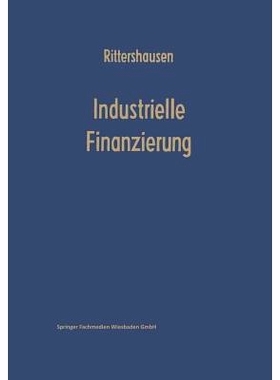预订 Industrielle Finanzierungen: Systematische Darstellung mit Fällen aus der Unternehmenspraxis: 9783663006749