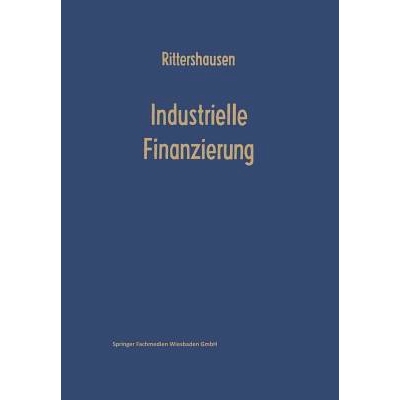 预订 Industrielle Finanzierungen: Systematische Darstellung mit Fällen aus der Unternehmenspraxis: 9783663006749