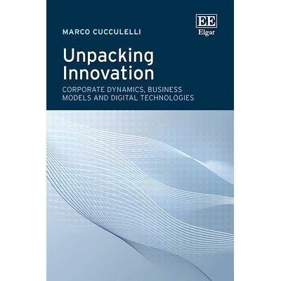 预订 Unpacking Innovation: Corporate Dynamics, Business Models and Digital Technologies 拆解创新: 9781035327454