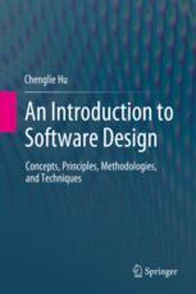 [预订]An Introduction to Software Design: Concepts, Principles, Methodologies, and Techniques 9783031283109