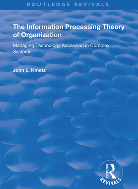 【预订】The Information Processing Theory of Organization 9781138360587
