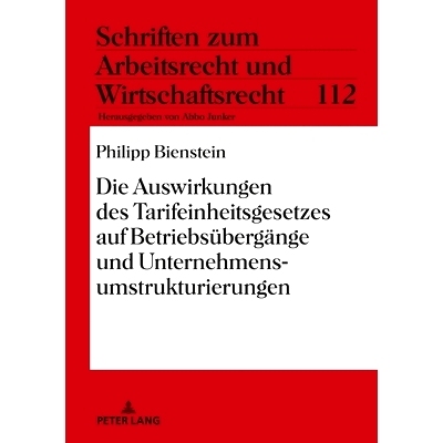 预订 Die Auswirkungen des Tarifeinheitsgesetzes auf Betriebsübergänge und Unternehmensumstrukturierungen 《集体谈判统