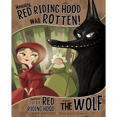 Honestly, Red Riding Hood Was Rotten!: The Story of Little Red Riding Hood as Told by the Wolf 老实说，小红帽烂透了！：