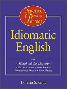 Idiomatic 英文原版 熟能生巧：地道英语 英语惯用法 English