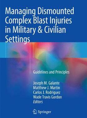 【预订】Managing Dismounted Complex Blast Injuries in Military & Civilian Settings: Guidelines and Principles