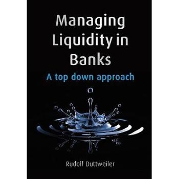 预订 Managing Liquidity In Banks - A Top Down Approach 银行流动性管理：从上*下的方法: 9780470740460