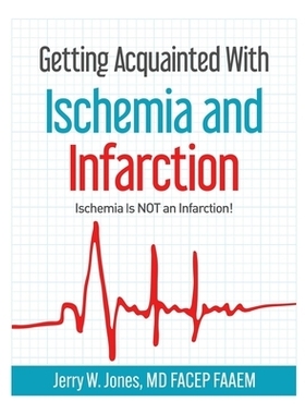 预订 Getting Acquainted With Ischemia and Infarction: Ischemia Is NOT an Infarction!: 9798330406470