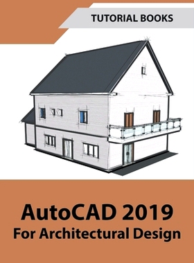 预订 AutoCAD 2019 For Architectural Design: 9781393016724