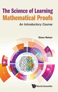 【预订】Science of Learning Mathematical Proofs, The