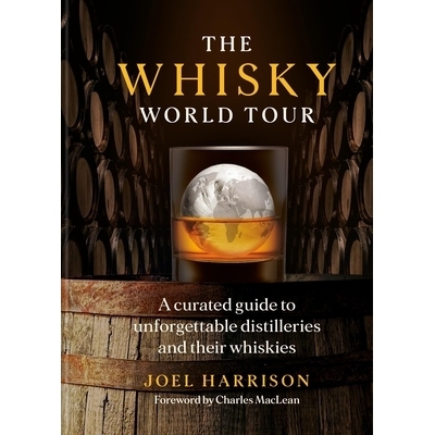 预订 The Whisky World Tour: A Curated Guide to Unforgettable Distilleries and Their Whiskies: 9781784729653