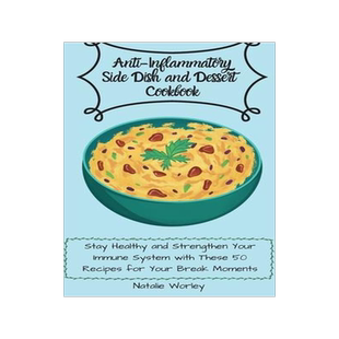 [预订]Anti-Inflammatory Side dish and Dessert Cookbook: Stay healthy and Strengthen your immune system wit 9781802773521