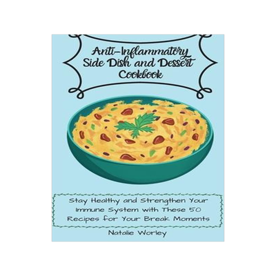 [预订]Anti-Inflammatory Side dish and Dessert Cookbook: Stay healthy and Strengthen your immune system wit 9781802773521
