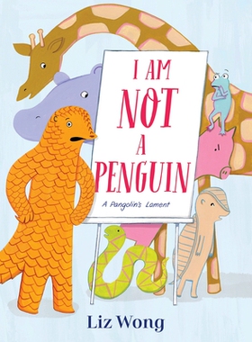 预订 I Am Not a Penguin: A Pangolin’s Lament: 9780593127414
