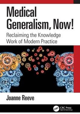 [预订]Medical Generalism, Now!: Reclaiming the Knowledge Work of Modern Practice 9781032272900