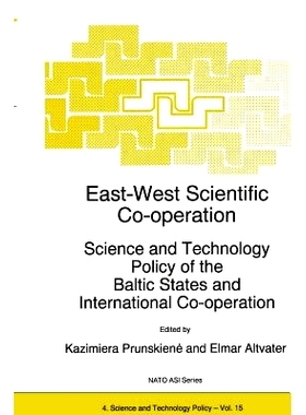 预订 East-West Scientific Co-operation: Science and Technology Policy of the Baltic States and International Co-operatio