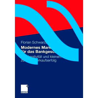 预订 Modernes Marketing für das Bankgeschäft: Mit Kreativität und kleinem Budget zu mehr Verkaufserfolg: 978383494477
