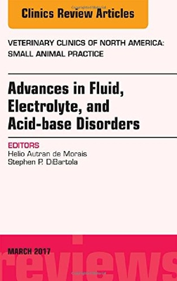 【预订】Advances in Fluid, Electrolyte, and Acid-base Disorders, An Issue of Veterinary Clinics of North America