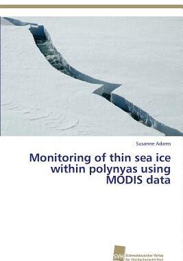 [预订]Monitoring of thin sea ice within polynyas using MODIS data 9783838138565