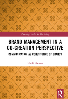 【预订】Brand Management in a Co-Creation Perspective: Communication as Constitutive of Brands 9780367504892