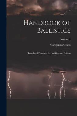 [预订]Handbook of Ballistics; Translated From the Second German Edition; Volume 1 9781017452310